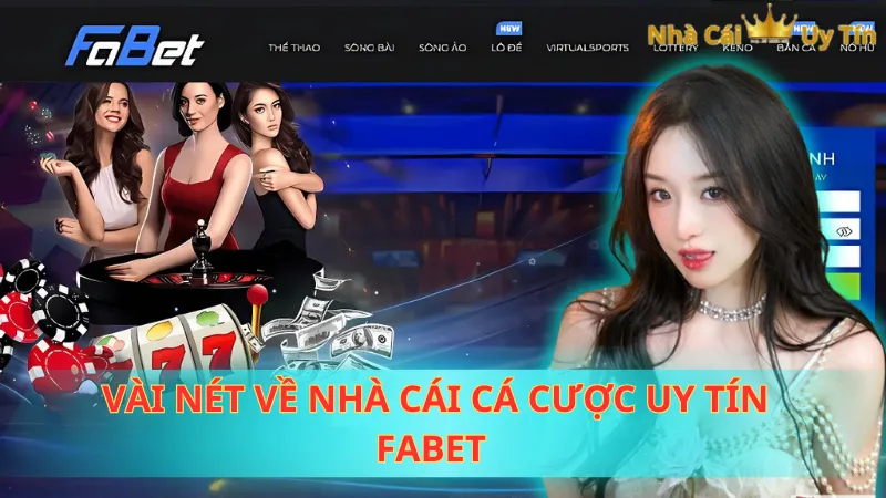 Vài nét về nhà cái cá cược uy tín FABET